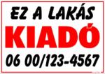  Ez a Lakás kiadó tábla matrica telefonszámmal
