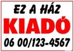  Ez a Ház kiadó tábla matrica telefonszámmal