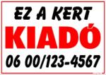  Ez a Kert kiadó tábla matrica telefonszámmal
