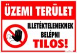  Üzemi terület Illetékteleneknek belépni tilos! Piktogramos tábla matrica