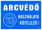 Arcvédő használata kötelező! Fekvő tábla matrica