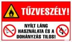  Tűzveszély! Nyílt láng használata és a dohányzás tilos! Piktogramokkal tábla matrica