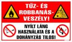  Tűz- és robbanásveszély! Nyílt láng használata és a dohányzás tilos! Piktogramokkal tábla matrica