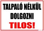  Talpaló nélkül dolgozni tilos!