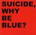 Mute Suicide - Why Be Blue? (CD)