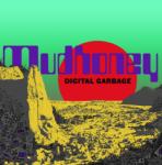 Mudhoney Digital Garbage - facethemusic - 9 290 Ft