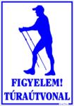  Figyelem! túraútvonal tábla matrica