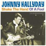 Hallyday, Johnny Shake The Hand Of A Fool