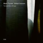 ECM Records Mark Turner, Ethan Iverson: Temporary Kings