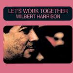 Harrison, Wilbert Let's Work Together - facethemusic - 4 390 Ft