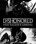 Bethesda Dishonored Void Walkers Arsenal DLC (PC) Jocuri PC