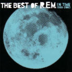R. E. M In Time: The Best Of R. E. M. 1988-2003