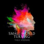 Gilmore, Thea Small World Turning - facethemusic - 11 490 Ft