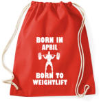 printfashion Áprilisban születve - súlyemelésre születve - Sportzsák, Tornazsák - Piros (1295800)