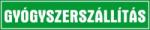  Gyógyszerszállítás felirat autóra mágnes matrica tábla