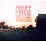 Poisel, Philipp Bis Nach Toulouse