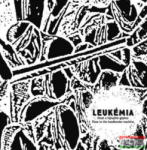 Trottel Records Leukémia - Közel a fejhajlító-géphez / Close to the Headbender-Machine (vinyl) LP