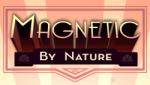 Tripleslash Studios Magnetic by Nature (PC) Jocuri PC