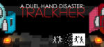 Ask An Enemy Studios A Duel Hand Disaster Trackher (PC) Jocuri PC