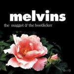 Melvins Maggot & The Bootlicker