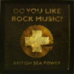 British Sea Power Do You Like Rock Music?