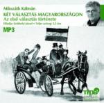  Mikszáth Kálmán - Két Választás Magyarországon - Az Elsõ Választás Története - Hangoskönyv