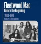 Fleetwood Mac Fleetwood Mac: Before The Beginning: 1968 - 1970 Rare Live & Demo Sessions