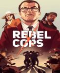 THQ Nordic Rebel Cops (PC)