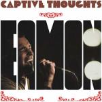 Eamon Captive Thoughts