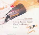FONÓ Fekete-Kovács Kornél - Kuba Stankiewicz: Fekete-Kovács Kornél - Kuba Stankiewicz: Bridges