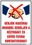  Kérjük higiéniai okokból kerüljék a kézfogást és egyéb fizikai kontaktusokat! Tábla matrica