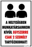  A helyiségben munkatársainkon kívül egyszerre csak 2 személy tartózkodhat! Piktogramos tábla matrica