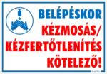  Belépéskor kézmosás kézfertőtlenítés kötelező! Piktogramos tábla matrica