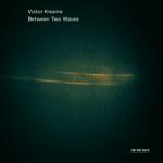 ECM Victor Kissine - Between Two Waves (CD)