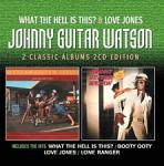 Trader KFT - Indiego Johnny "Guitar" Watson - What The Hell Is This? / Love Jones (CD) (CDBRED563)