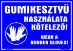  Gumikesztyű használata kötelező! Wear a rubber gloves! Piktogramos tábla matrica