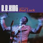 King, B. B Nothin' But Bad Luck
