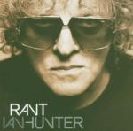 Hunter, Ian RANT