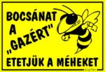  Bocsánat a gazért etetjük a méheket figurás tábla matrica