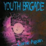 Youth Brigade COME AGAIN