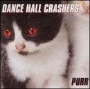 Dance Hall Crashers PURR