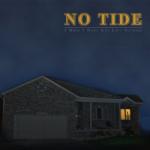 NO TIDE I Hope I Don't Get Left