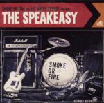 Smoke Or Fire SPEAKEASY