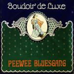 Pee Wee Bluesgang Boudoir De Luxe