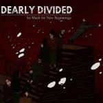 Dearly Divided So Much For New Beginners
