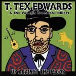 Edwards, T. Tex -& Up Against The Floor
