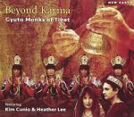 Gyuto Monks of Tibet Beyond Karma