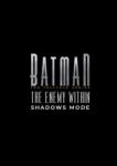 Telltale Games Batman The Telltale Series The Enemy Within Shadows Mode DLC (PC)