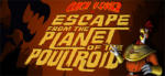 Guys From Andromeda Cluck Yegger in Escape from the Planet of the Poultroid (PC)