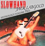 Slowhand Jack Labgold Anthology Vol. 2